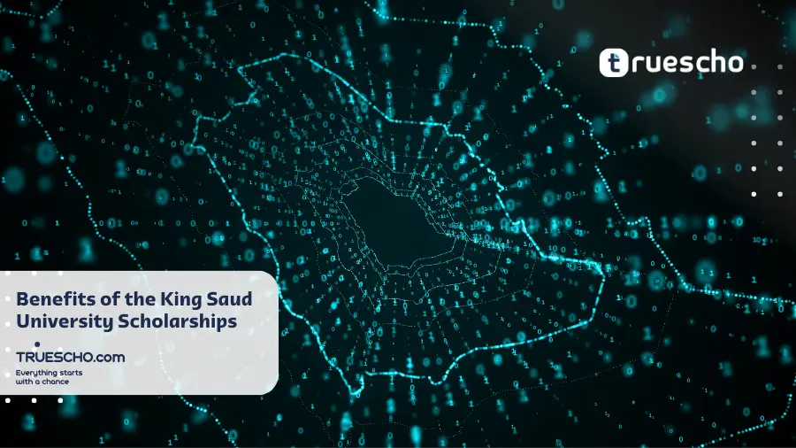 Benefits of the King Saud University Scholarships