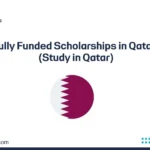 Fully Funded Scholarships in Qatar