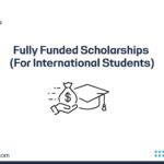Fully Funded Scholarships