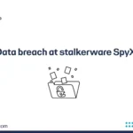 Data breach at stalkerware SpyX