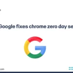 Google fixes chrome zero day se