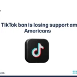 The TikTok ban is losing support among Americans