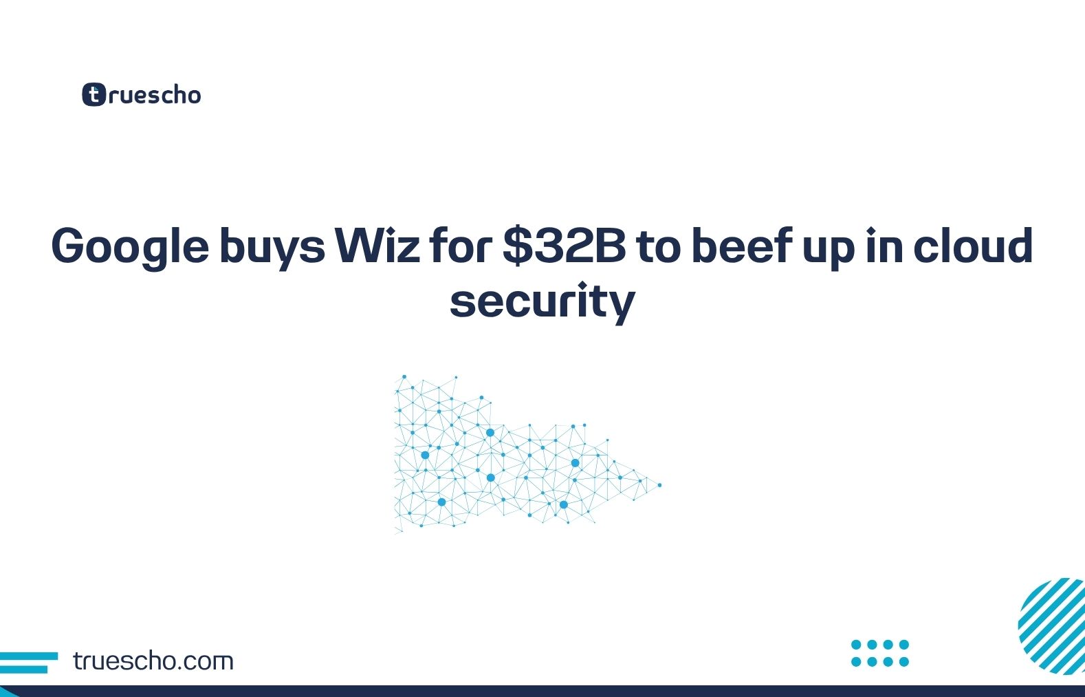 Google buys Wiz for $32B to beef up in cloud security