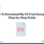How To Download My CV From Europass