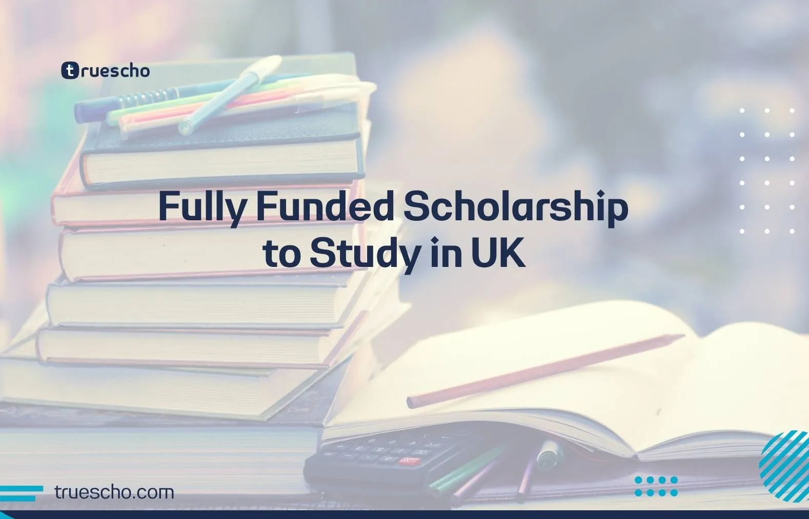 Fully Funded Scholarship to Study in UK