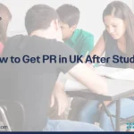 How to Get PR in UK After Study