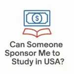 Sponsor Me to Study in USA