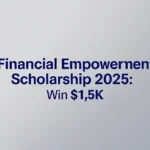 Financial Empowerment Scholarship 2025: Win $1.5K - Professional Swiss-style featured image | Truescho.com