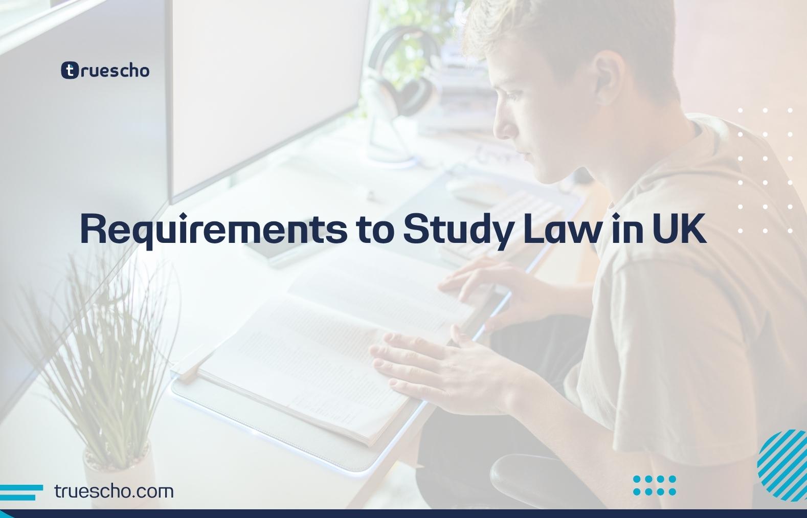 Requirements to Study Law in UK