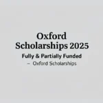 Oxford Scholarships 2025 List: Fully & Partially Funded - Professional Swiss-style featured image | Truescho.com