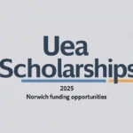 UEA Scholarships 2025: Norwich Funding Opportunities - Professional Swiss-style featured image | Truescho.com