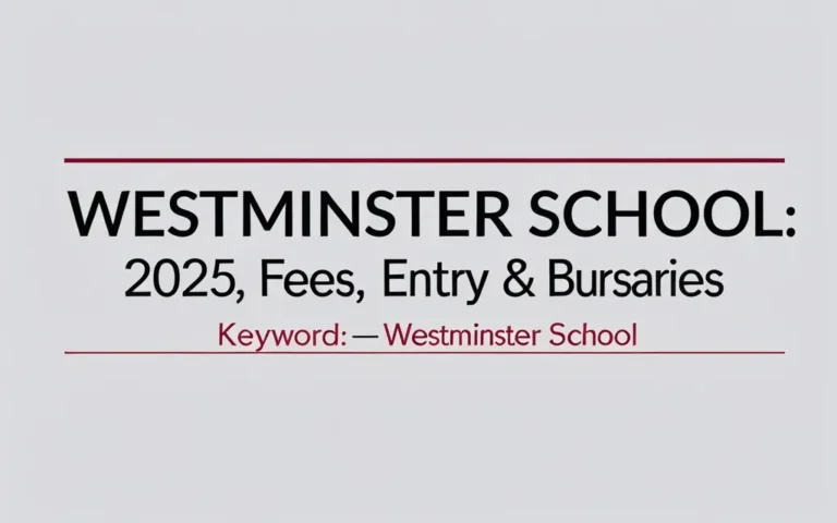 Westminster School 2025 Insight: Fees, Entry & Bursaries - Professional Swiss-style featured image | Truescho.com