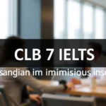 CLB 7 IELTS: Canadian Immigration Scores - Professional Swiss-style featured image | Truescho.com