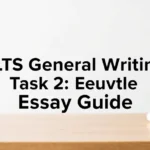IELTS General Writing Task 2: Essay Guide - Professional Swiss-style featured image | Truescho.com