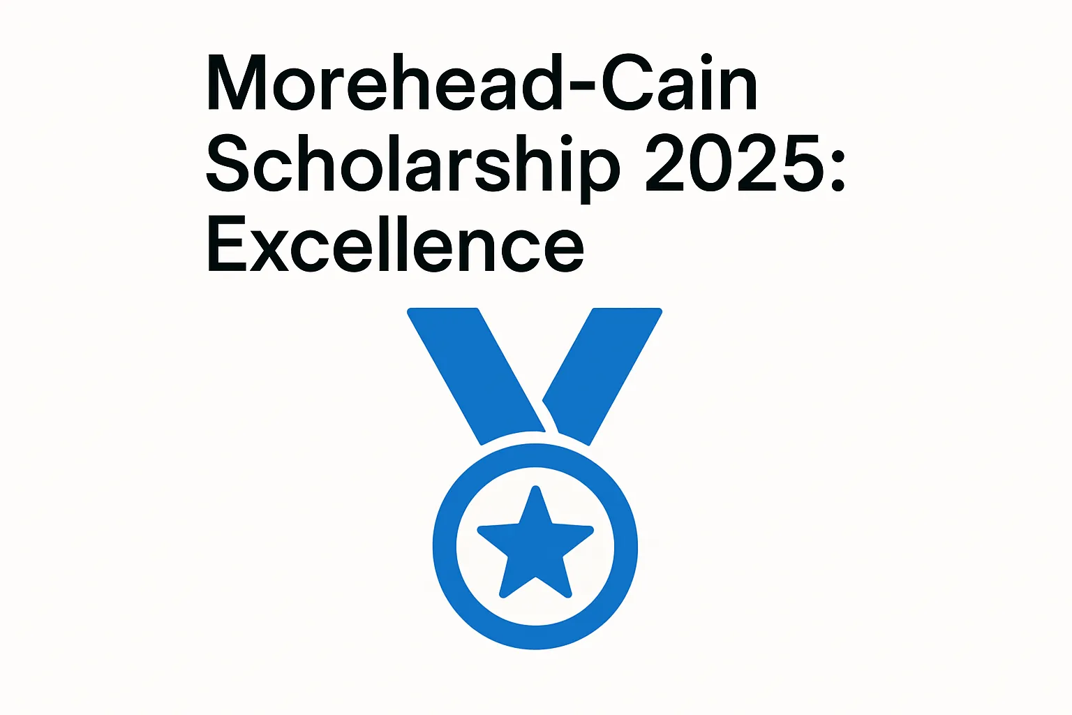 Morehead-Cain Scholarship 2025: Excellence - Professional Swiss-style featured image | Truescho.com