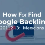 How Find Google Backlinks 2025: Methods - Professional Swiss-style featured image | Truescho.com