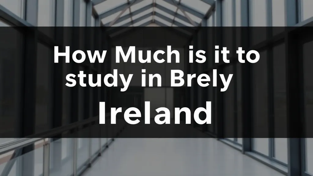 How Much Is It to Study in Ireland - Professional Swiss-style featured image | Truescho.com