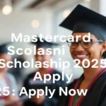 Mastercard Foundation Scholarship 2025: Apply Now - Professional Swiss-style featured image | Truescho.com