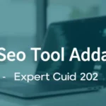 Seo Tool Adda: Expert Guide 2026 - Professional Swiss-style featured image | Truescho.com
