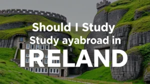 Should I Study Abroad in Ireland - Professional Swiss-style featured image | Truescho.com