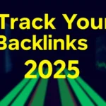 Track Your Backlinks 2025: System - Professional Swiss-style featured image | Truescho.com