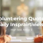 Volunteering Quotes: Daily Inspiration 2025 - Professional Swiss-style featured image | Truescho.com