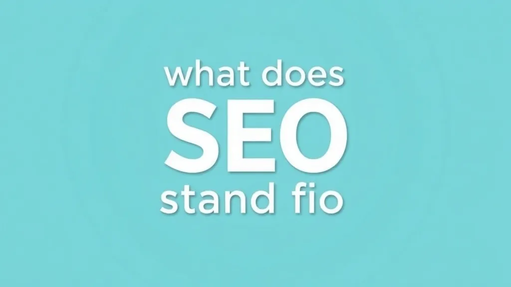 what does seo stand for? Definition 2026 - Professional Swiss-style featured image | Truescho.com