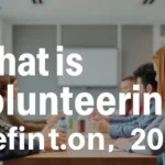 What Is Volunteering? Definition 2025 - Professional Swiss-style featured image | Truescho.com