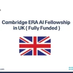 Cambridge ERA AI Fellowship 2026 in the United Kingdom – Fully Funded Research Program
