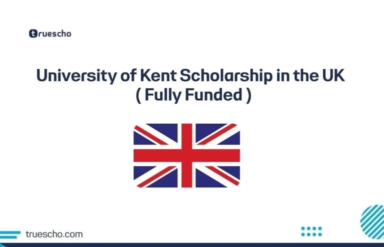 University of Kent Scholarship 2025 in the UK – Fully Funded Scholarship Opportunity for International Students.